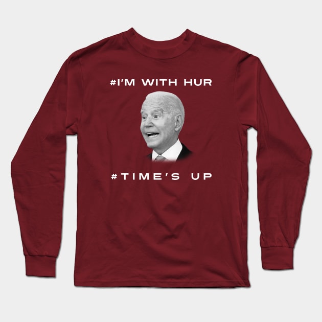 Joe Biden: I'm With Hur/Time's Up Long Sleeve T-Shirt by John_Matthews_Art